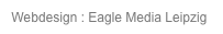 Webdesign : Eagle Media Leipzig